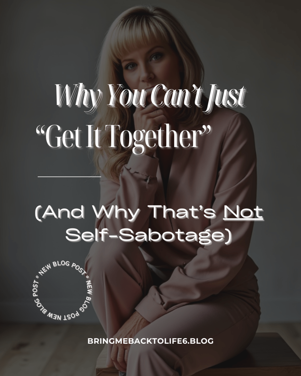 Why You Can’t Just “Get It&nbsp;Together”